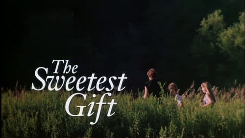 The Sweetest Gift still