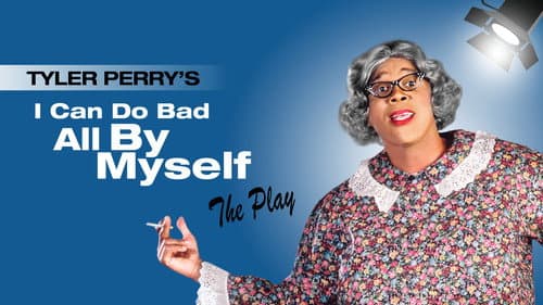Tyler Perry's I Can Do Bad All By Myself - The Play still