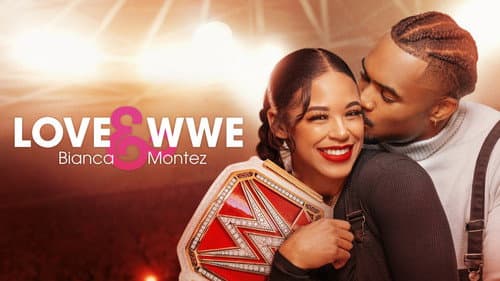 Love & WWE: Bianca & Montez still