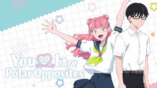 You and I Are Polar Opposites still