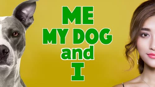 Me, My Dog, and I still
