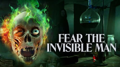 Fear the Invisible Man still