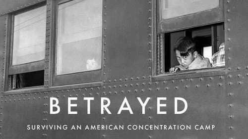 Betrayed: Surviving an American Concentration Camp still