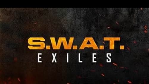 S.W.A.T. Exiles still
