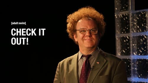 Check It Out! with Dr. Steve Brule still