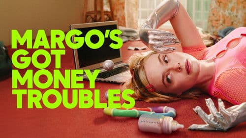Margo's Got Money Troubles still