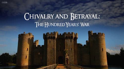 Chivalry and Betrayal: The Hundred Years War still