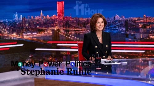 Money, Power, Politics with Stephanie Ruhle still