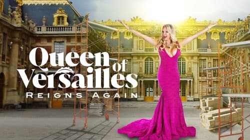 Queen of Versailles Reigns Again still
