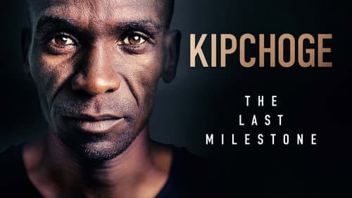 Kipchoge: The Last Milestone still