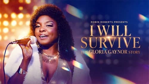 Robin Roberts Presents: I Will Survive: The Gloria Gaynor Story still