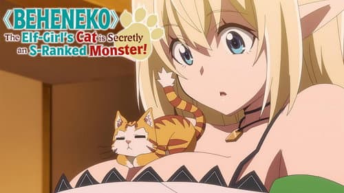 Beheneko: The Elf-Girl's Cat Is Secretly an S-Ranked Monster! still
