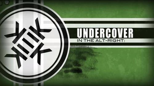 Undercover in the Alt-Right still