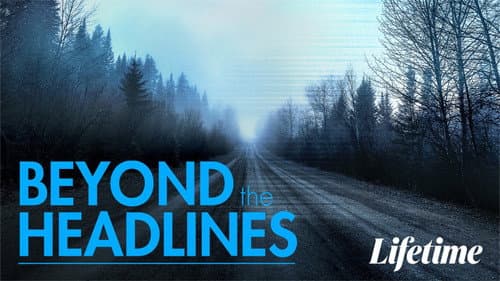Beyond the Headlines: The Series still