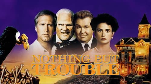 Nothing But Trouble still