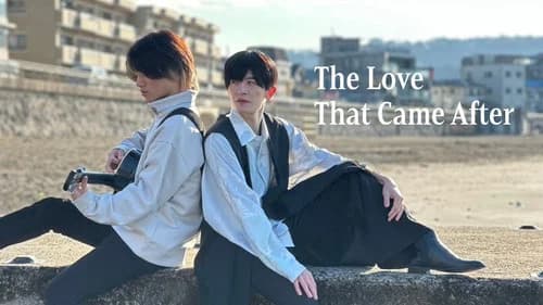 The Love That Came After still