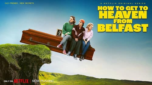 How to Get to Heaven from Belfast still