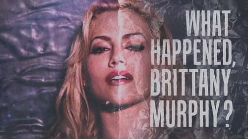 What Happened, Brittany Murphy? still