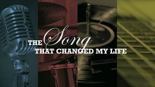 The Song That Changed My Life still