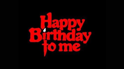 Happy Birthday to Me still