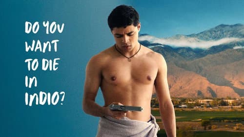 Do You Want to Die in Indio? still