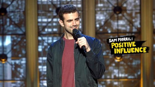 Sam Morril: Positive Influence still