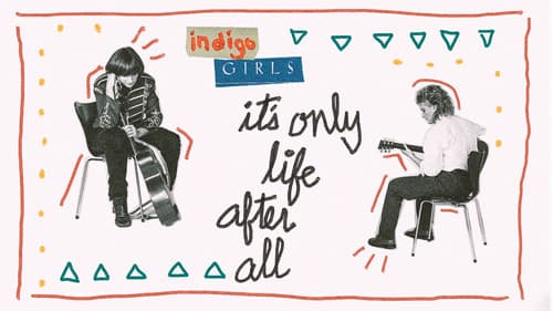 Indigo Girls: It's Only Life After All still