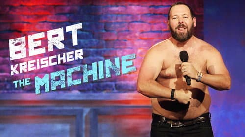Bert Kreischer: The Machine still