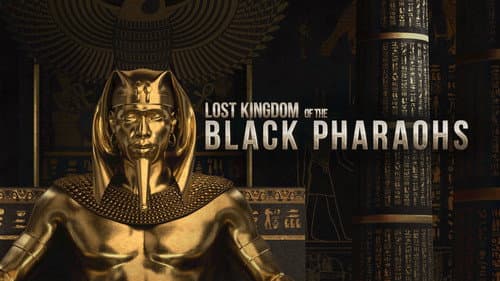 Lost Kingdom of the Black Pharaohs still