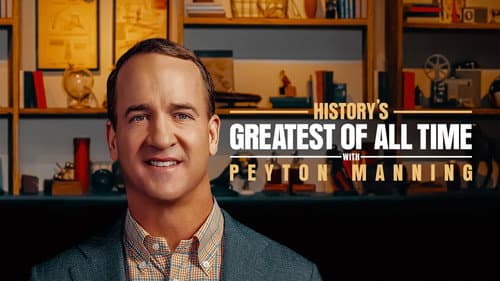 History's Greatest of All Time with Peyton Manning still