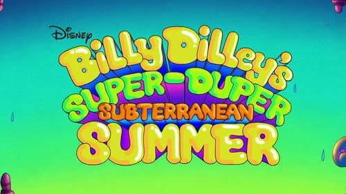 Billy Dilley’s Super-Duper Subterranean Summer still