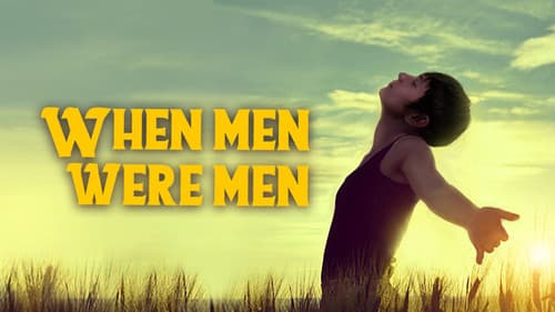 When Men Were Men still