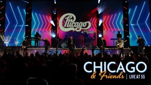 Chicago & Friends: Live At 55 still