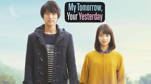 My Tomorrow, Your Yesterday still