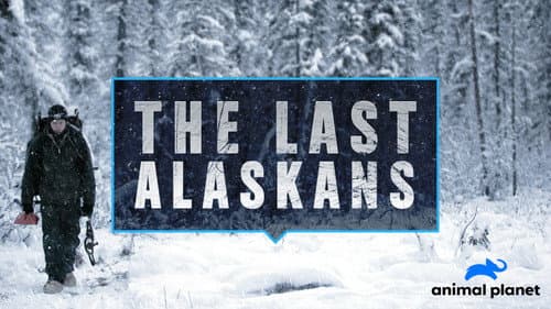 The Last Alaskans still