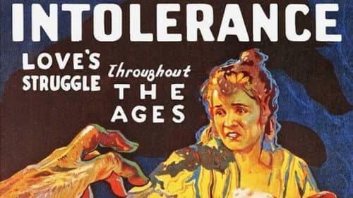 Intolerance: Love's Struggle Throughout the Ages still