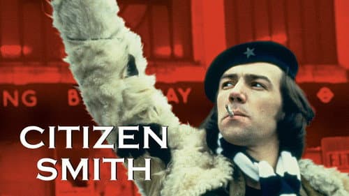 Citizen Smith still