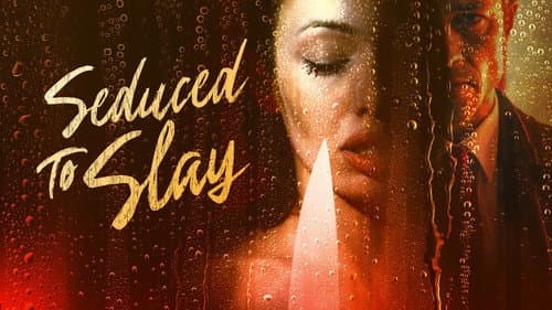 Seduced to Slay still
