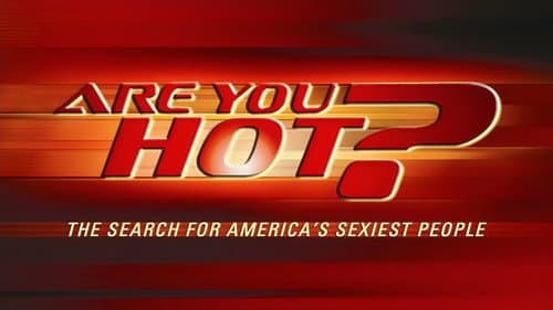 Are You Hot? The Search For America's Sexiest People still