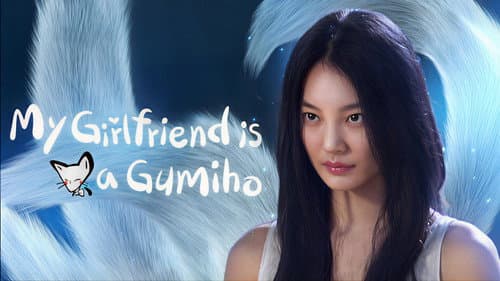 My Girlfriend Is a Gumiho still