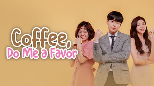 Coffee, Do Me a Favor still