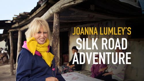 Joanna Lumley's Silk Road Adventure still