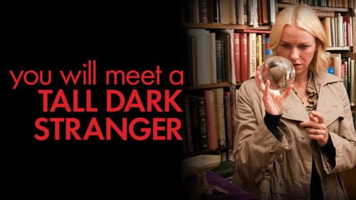 You Will Meet a Tall Dark Stranger still