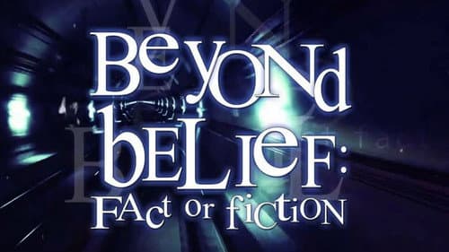 Beyond Belief: Fact or Fiction still