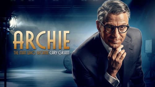Archie: The Man Who Became Cary Grant still