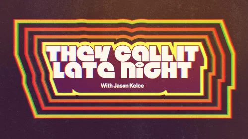 They Call It Late Night with Jason Kelce still