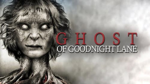Ghost of Goodnight Lane still