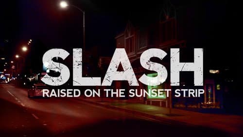 Slash: Raised On the Sunset Strip still