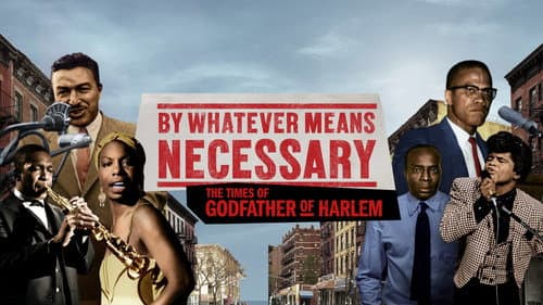 By Whatever Means Necessary: The Times of Godfather of Harlem still