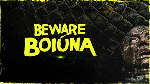 Beware Boiúna still